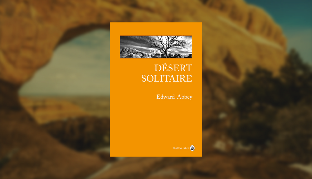 Désert solitaire, d'Edward Abbey