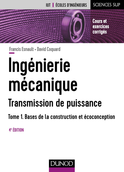 Ingénierie mécanique - Tome 1 - 4e éd.