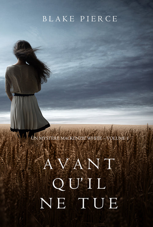 Avant qu’il ne tue (Un mystère Mackenzie White – Volume 1)