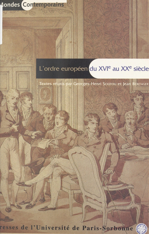 L'ordre européen du XVIe siècle au XXe siècle : actes du Colloque de l'Institut de recherches sur les civilisations de l'Occident moderne, 15-16 mars 1996