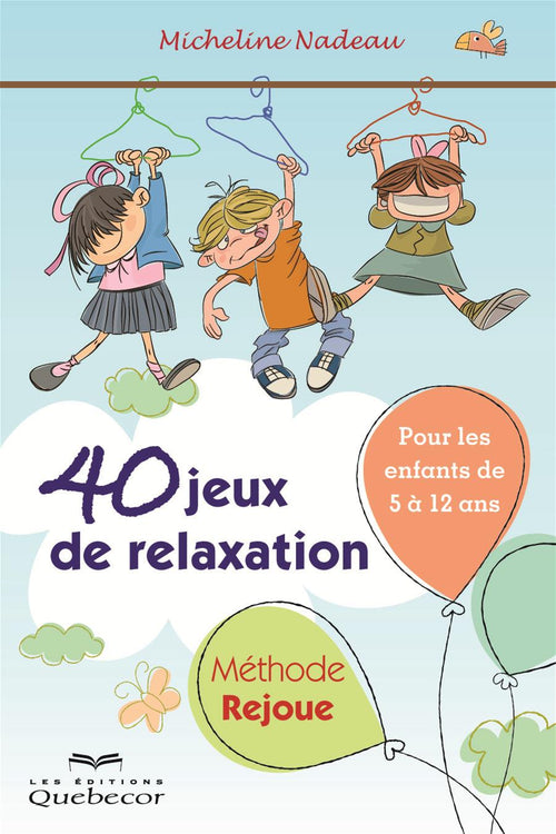 40 jeux de relaxation. Méthode Rejoue