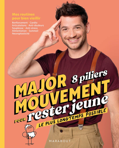 MajorMouvement 8 piliers pour rester jeune le plus longtemps possible