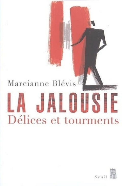 La Jalousie. Délices et tourments