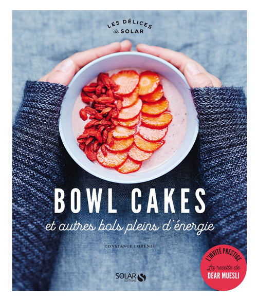 Bowl cakes et autres bols pleins d'énergie