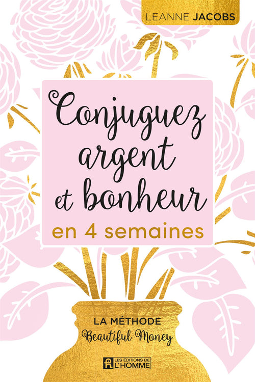 Conjuguez argent et bonheur en 4 semaines