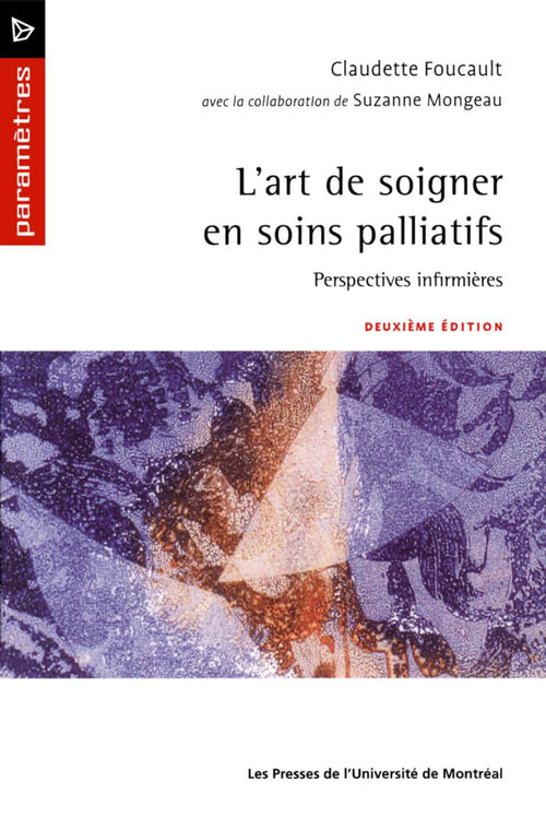 L'art de soigner en soins palliatifs. Perspectives infirmières (2e édition)