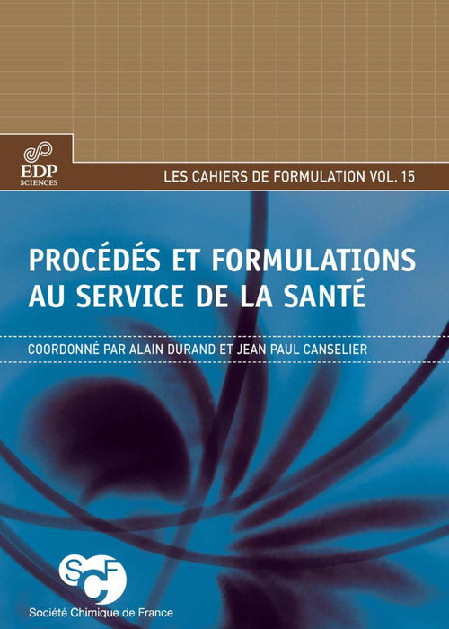 Procédés et formulation au service de la santé