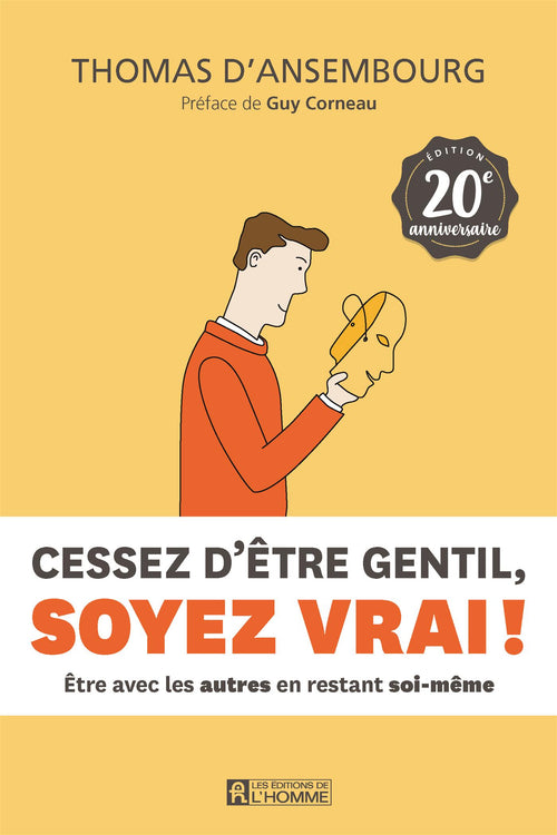 Cessez d'être gentil, soyez vrai ! Édition 20e anniversaire