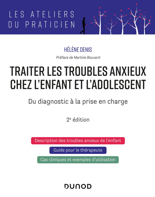 Traiter les troubles anxieux chez l'enfant et l'adolescent - 2e éd.