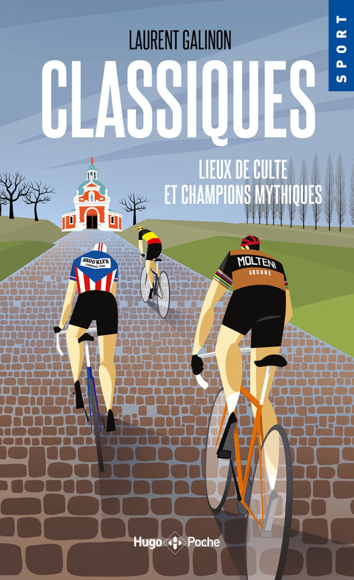 Classiques - Lieux de culte et champions mythiques