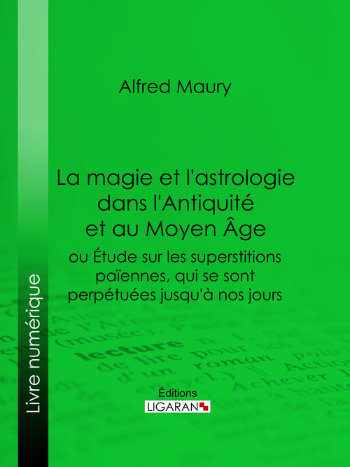 La magie et l'astrologie dans l'Antiquité et au Moyen Age