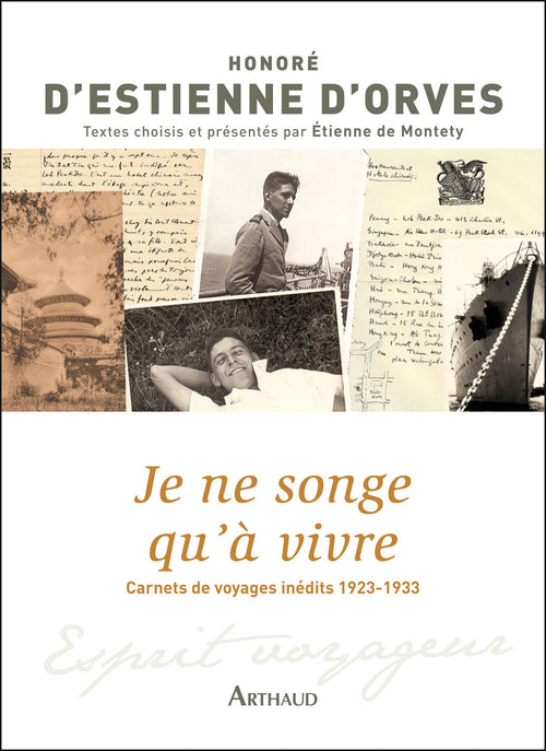 Je ne songe qu’à vivre. Carnets de voyages inédits 1923-1933