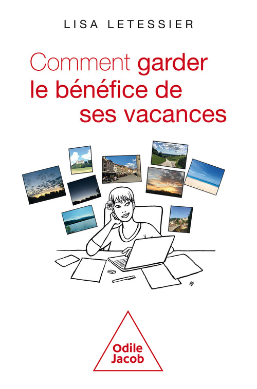 Comment garder le bénéfice de ses vacances