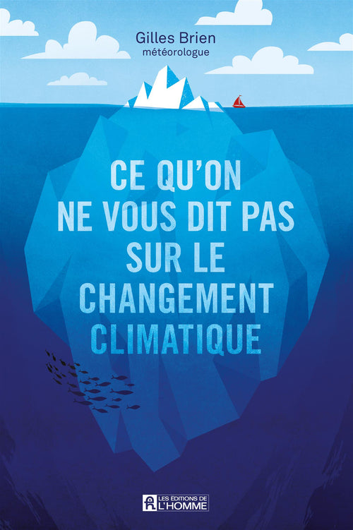 Ce qu'on ne vous dit pas sur le changement climatique