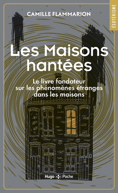 Maisons Hantées - Le livre fondateur sur les phénomènes étranges dans les maisons