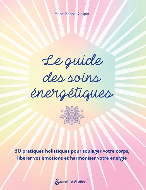 Le guide des soins énergétiques