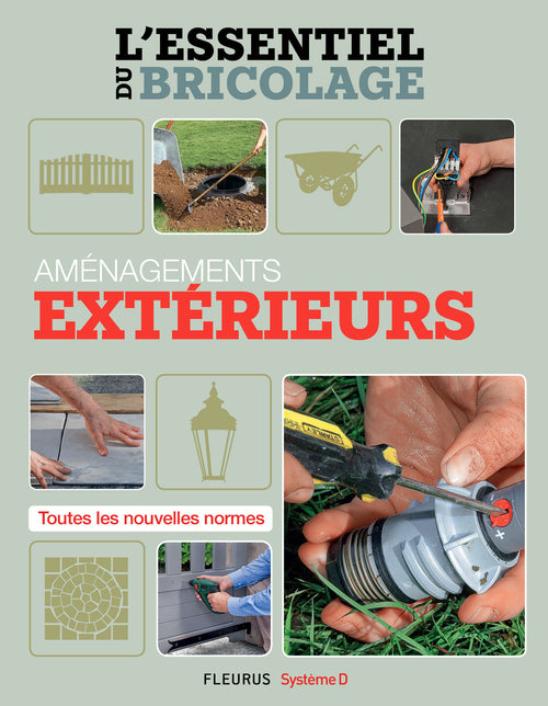 L'essentiel du bricolage - Aménagements extérieurs