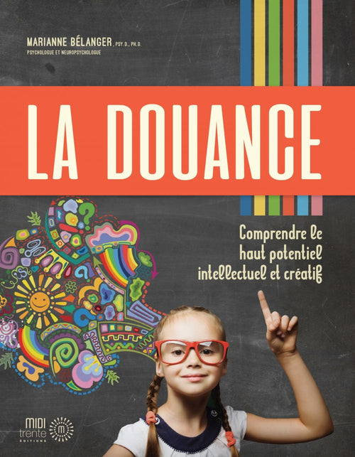 La douance: Comprendre le haut potentiel intellectuel et créatif