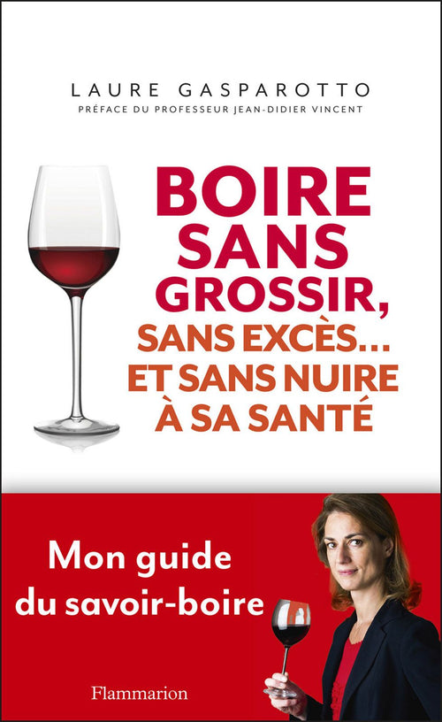 Boire sans grossir, sans excès… et sans nuire à sa santé