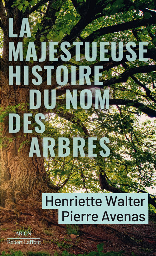 La Majestueuse Histoire du nom des arbres