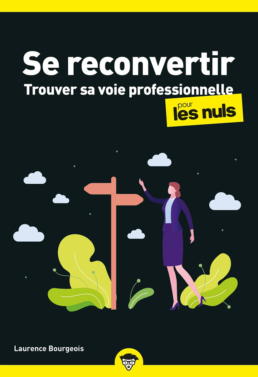 Se reconvertir pour les Nuls - Changer de voie professionnelle, poche