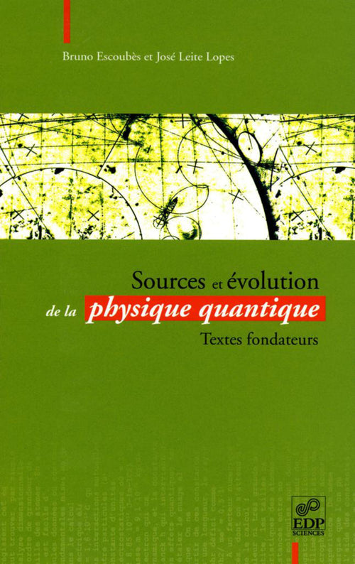 Sources et évolution de la physique quantique - Textes fondateurs