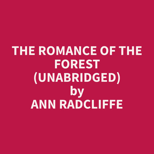 The Romance of the Forest (Unabridged)