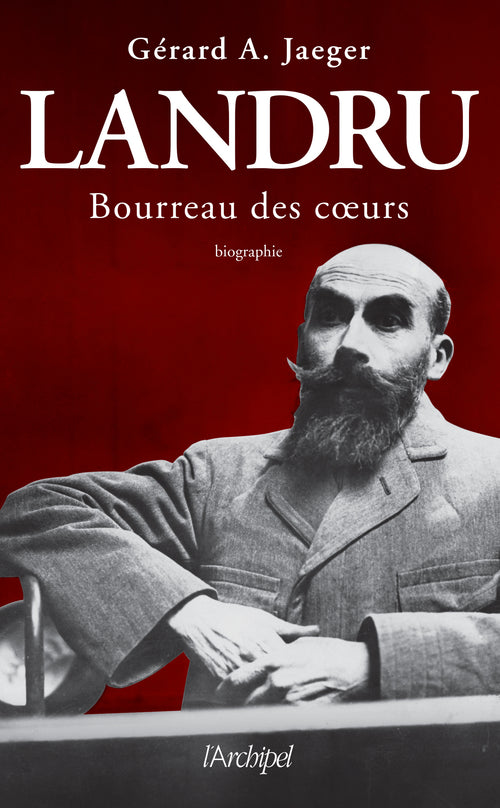 Landru, bourreau des coeurs