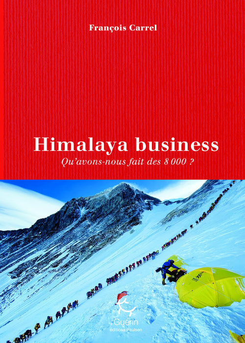 Himalaya business - Qu'avons-nous fait des 8000 ?