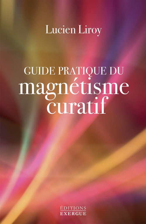 Guide pratique du magnétisme curatif