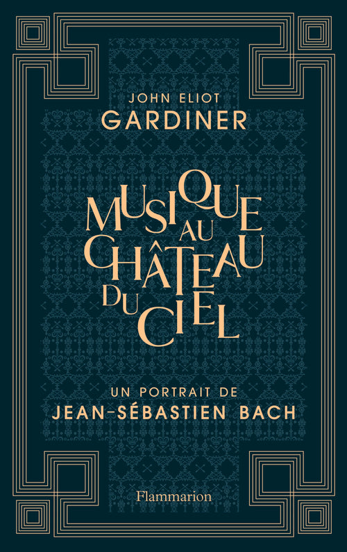 Musique au château du ciel - Un portrait de Jean-Sébastien Bach