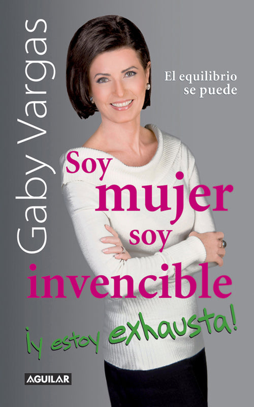 Soy mujer. Soy invencible ¡Y estoy exhausta!