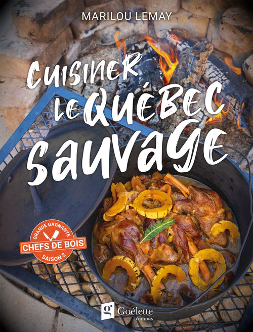 Cuisiner le Québec Sauvage