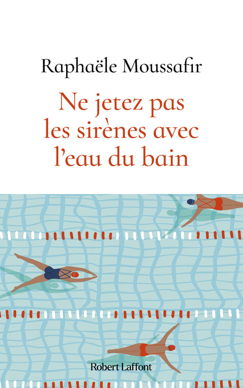 Ne jetez pas les sirènes avec l'eau du bain