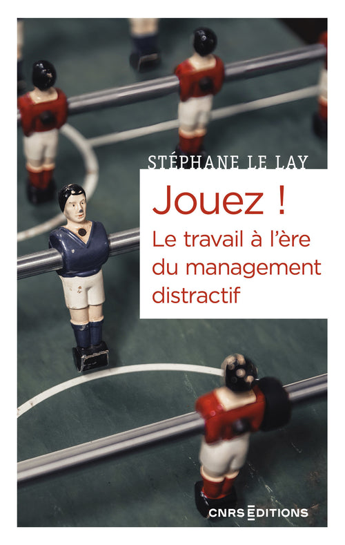 Jouez ! Le travail à l'ère du management distractif