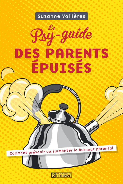 Le Psy-guide des parents épuisés