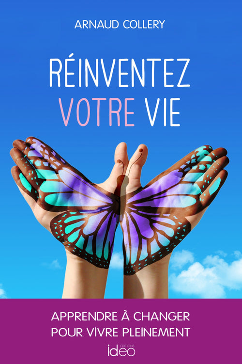 Réinventez votre vie