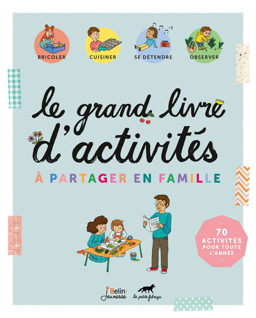 Le grand livre d'activités à partager en famille