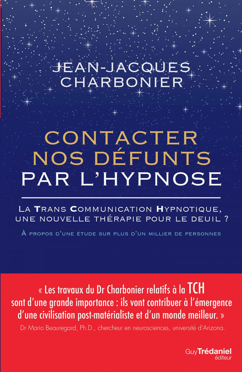 Contacter nos défunts par l'hypnose - La TransCommunication Hypnotique, une nouvelle thérapie pour l