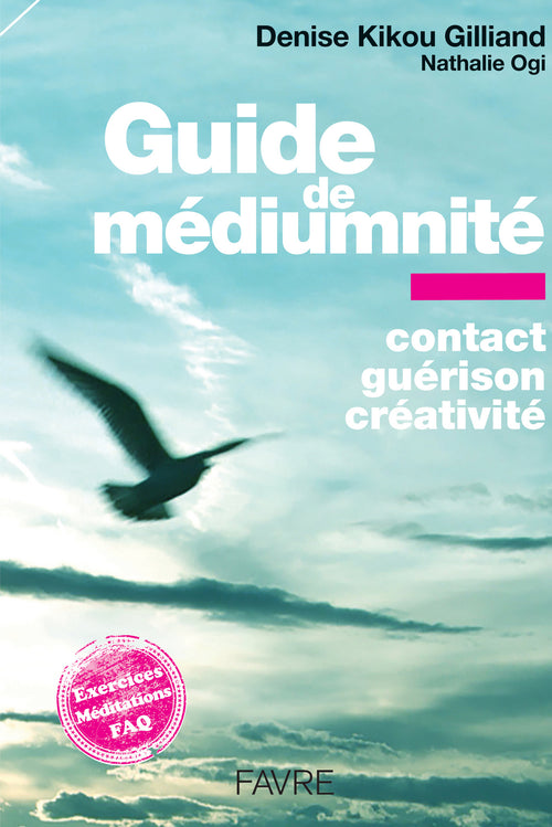 Guide de médiumnité - Contact, guérison, créativité