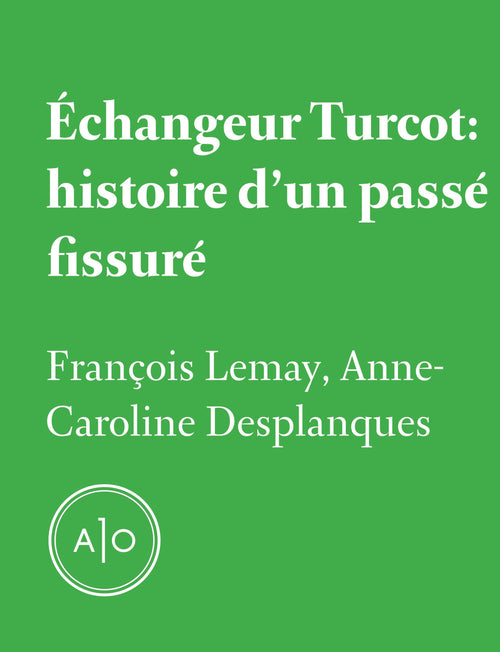 Échangeur Turcot: histoire d'un passé fissuré