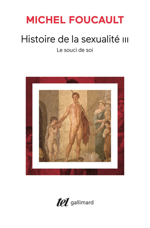 Histoire de la sexualité (Tome 3) - Le souci de soi