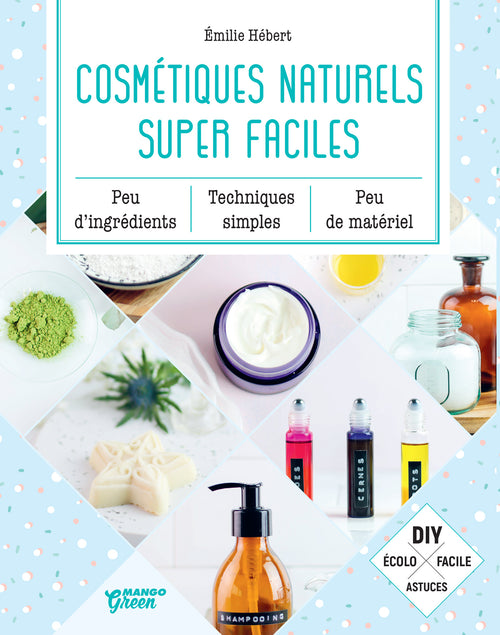 Cosmétiques naturels super faciles