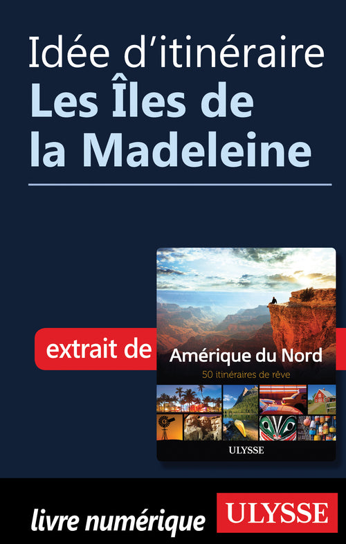 Idée d'itinéraire - Les Îles de la Madeleine