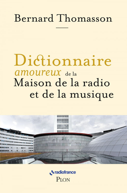 Dictionnaire amoureux de la Maison de la radio et de la musique