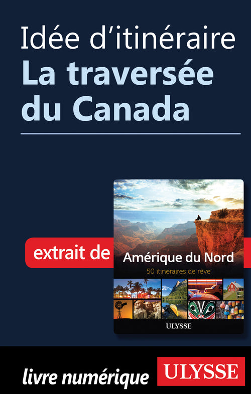 Idée d'itinéraire - La traversée du Canada