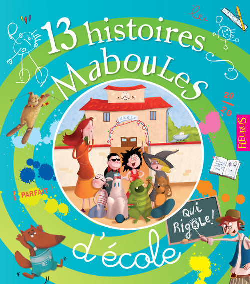 13 histoires maboules d'école