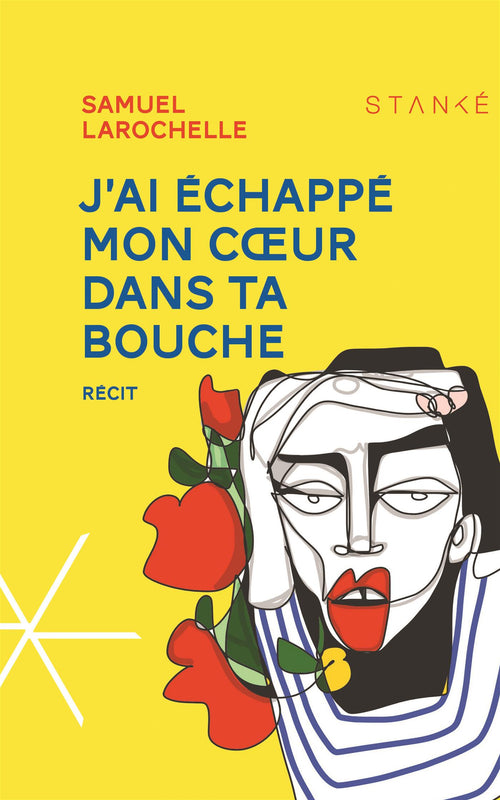 J'ai échappé mon coeur dans ta bouche