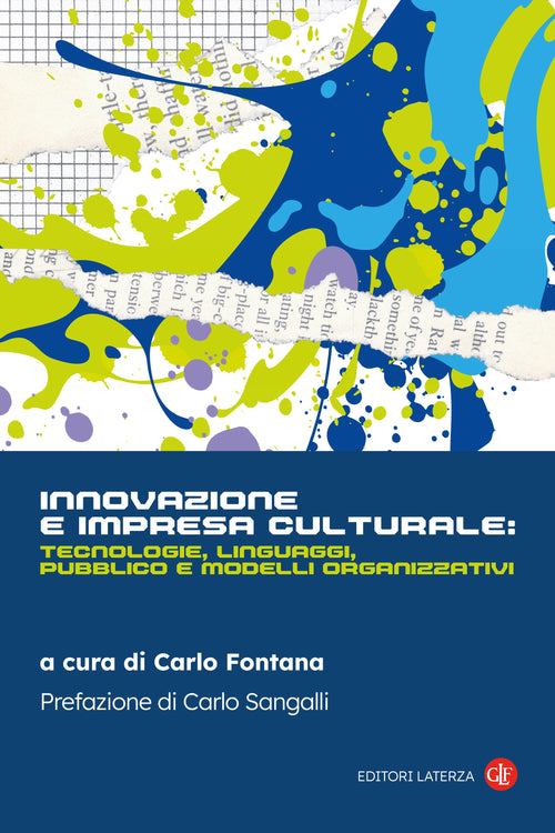 Innovazione e impresa culturale: tecnologie, linguaggi, pubblico e modelli organizzativi