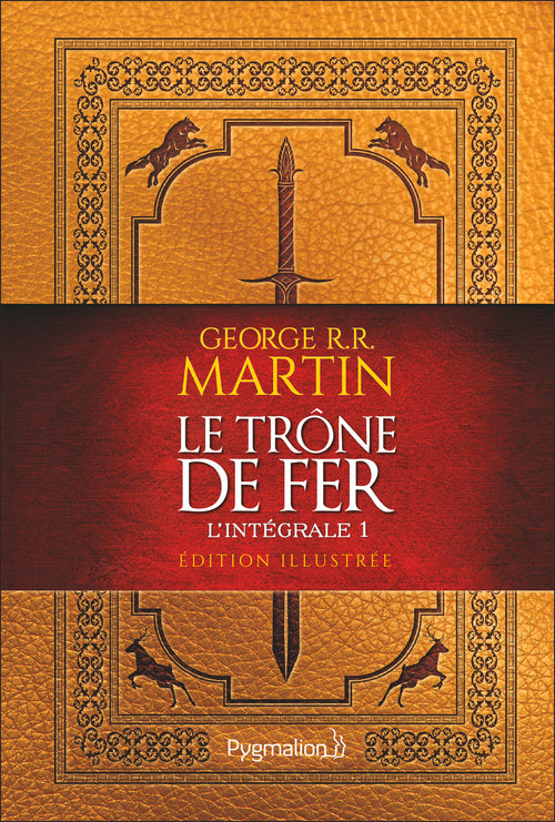 Le Trône de Fer (L'intégrale 1 illustrée)